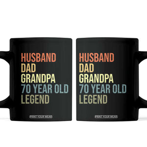 70th Birthday Coffee Mug Husband Dad Grandpa 70 Year Old Legend TS10 Black Print Your Wear