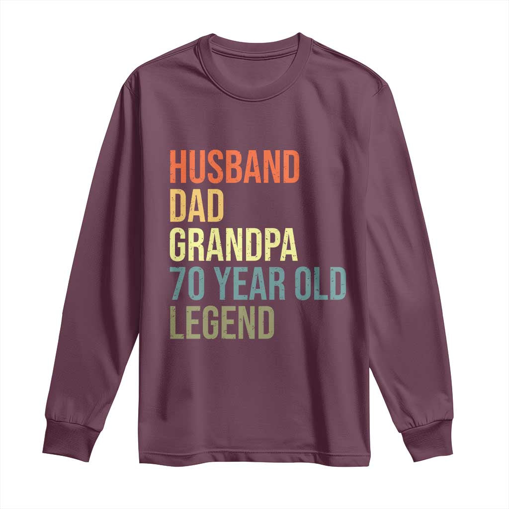 70th Birthday Long Sleeve Shirt Husband Dad Grandpa 70 Year Old Legend TS10 Maroon Print Your Wear