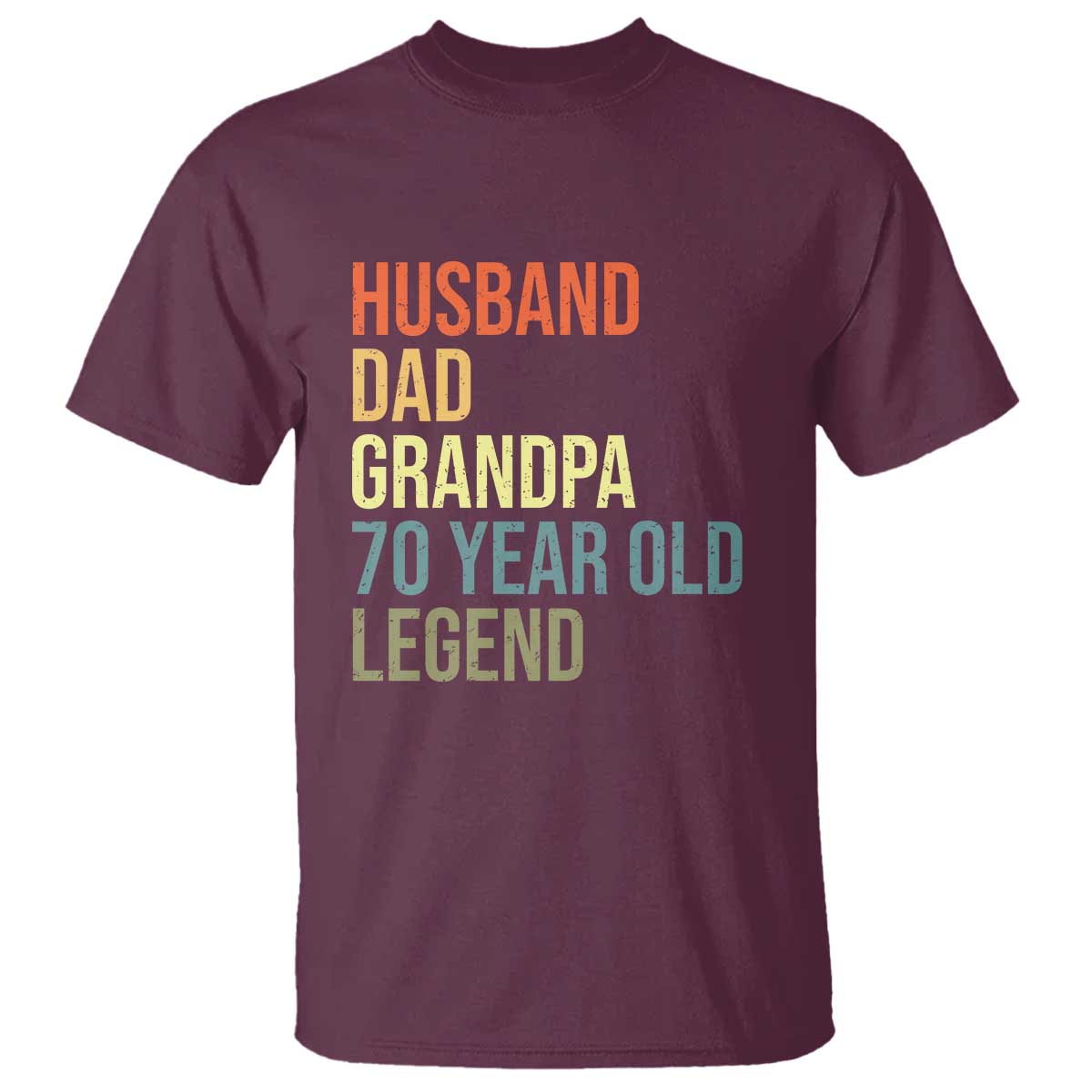 70th Birthday T Shirt Husband Dad Grandpa 70 Year Old Legend TS10 Maroon Print Your Wear