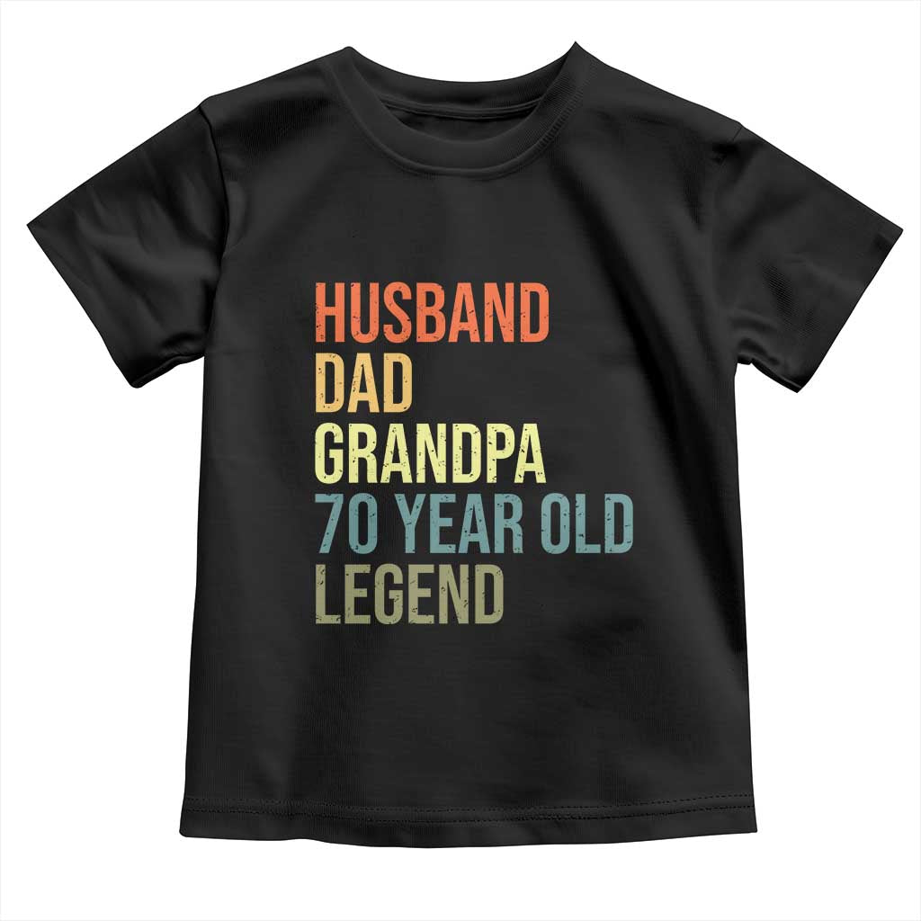 70th Birthday Toddler T Shirt Husband Dad Grandpa 70 Year Old Legend TS10 Black Print Your Wear