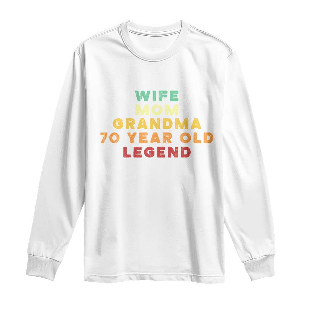 70th Birthday Gifts For Women Long Sleeve Shirt Wife Mom Grandma 70 Year Old Legend TS10 White Print Your Wear