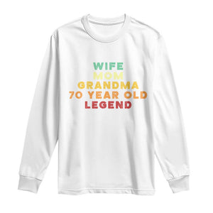 70th Birthday Gifts For Women Long Sleeve Shirt Wife Mom Grandma 70 Year Old Legend TS10 White Print Your Wear