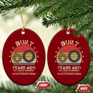 Funny 60th Birthday Ceramic Ornament Vintage Retro Built 60 Years Ago TS10 Print Your Wear