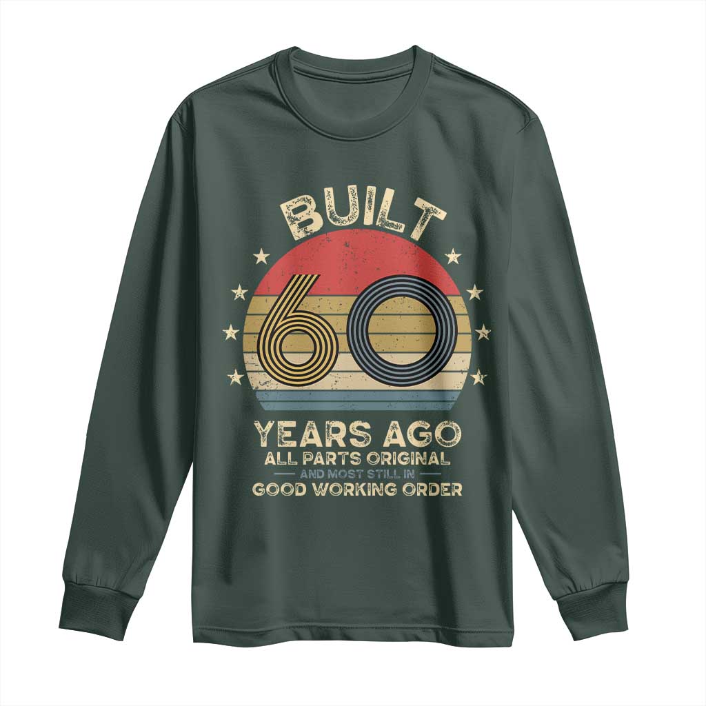 Funny 60th Birthday Long Sleeve Shirt Vintage Retro Built 60 Years Ago TS10 Dark Forest Green Print Your Wear