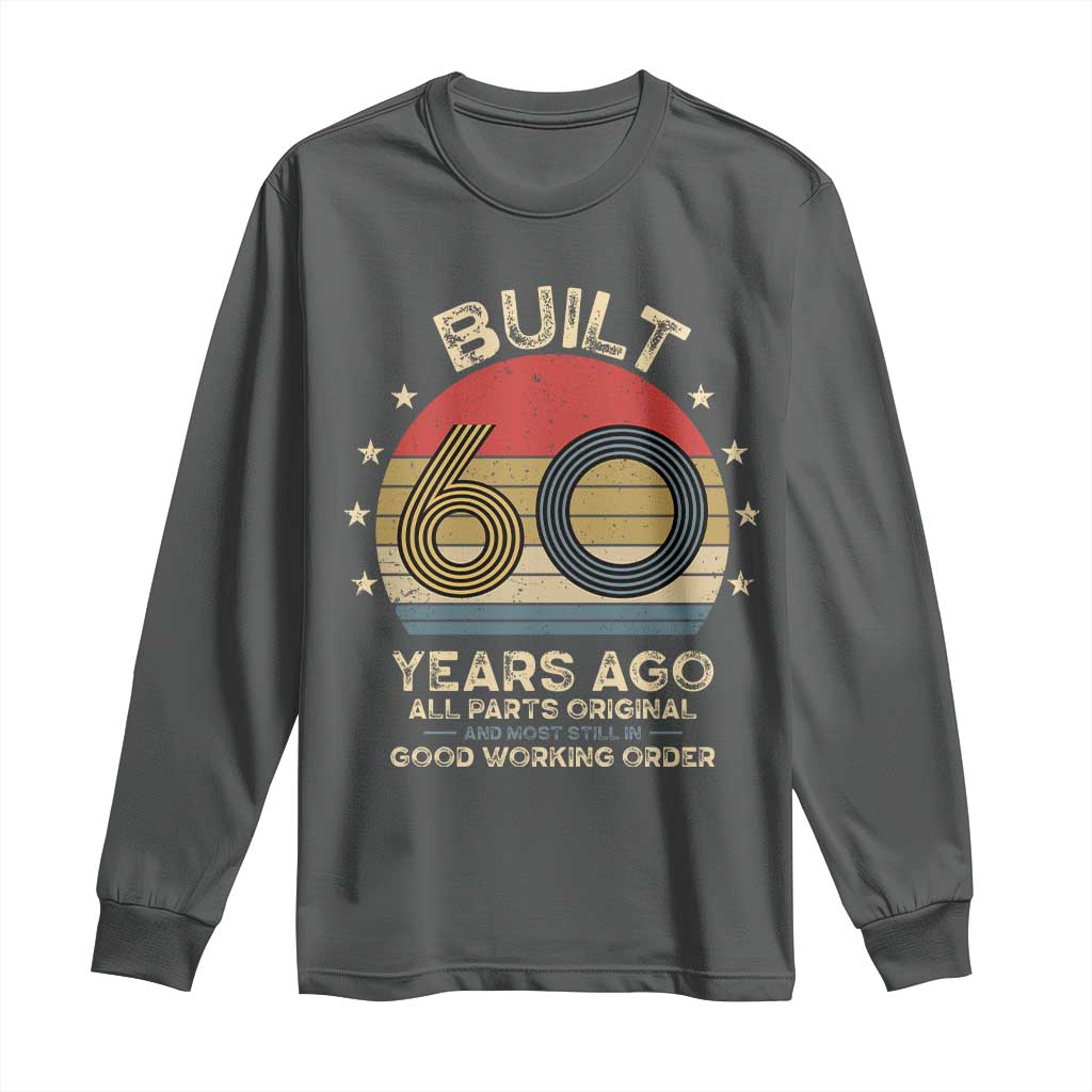 Funny 60th Birthday Long Sleeve Shirt Vintage Retro Built 60 Years Ago TS10 Dark Heather Print Your Wear