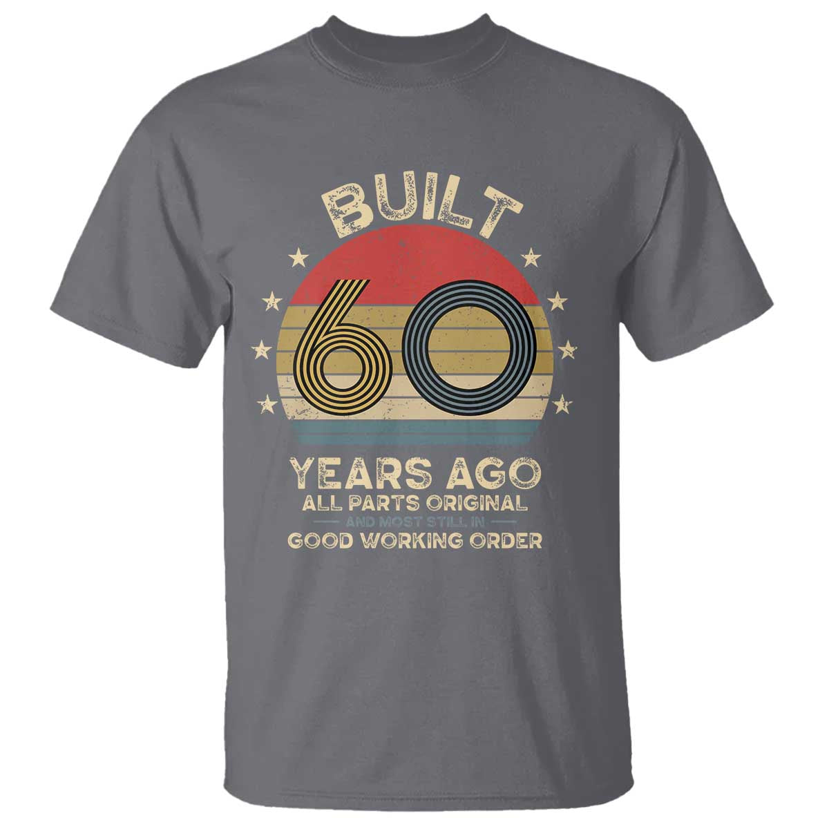 Funny 60th Birthday T Shirt Vintage Retro Built 60 Years Ago TS10 Charcoal Print Your Wear