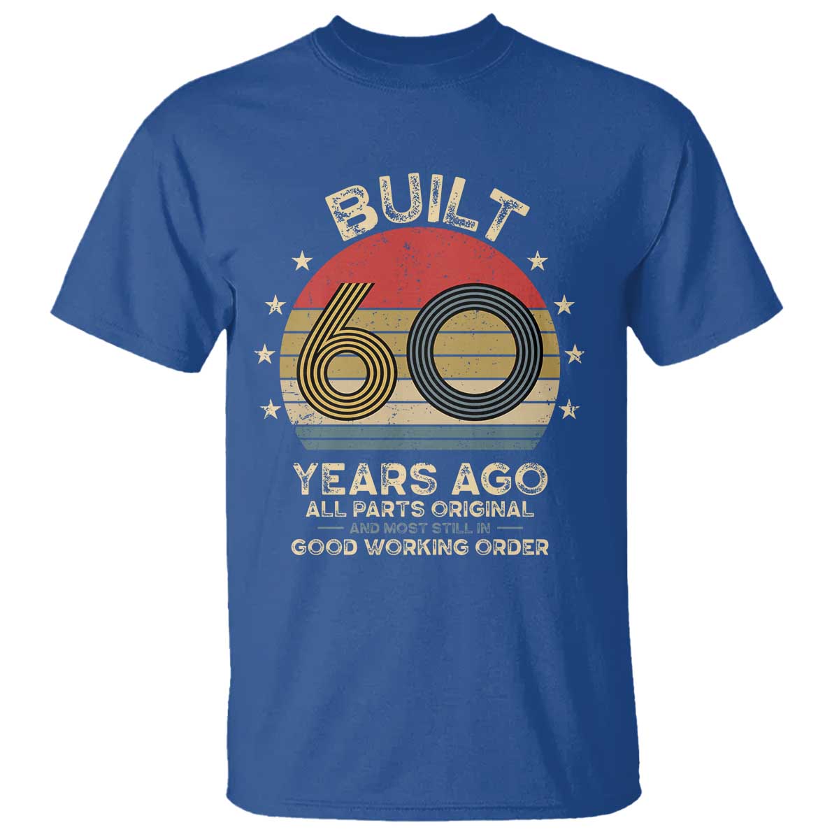Funny 60th Birthday T Shirt Vintage Retro Built 60 Years Ago TS10 Royal Blue Print Your Wear