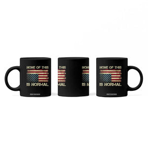 None of This Is Normal Coffee Mug Retro Upside Down American Flag TS10 Print Your Wear