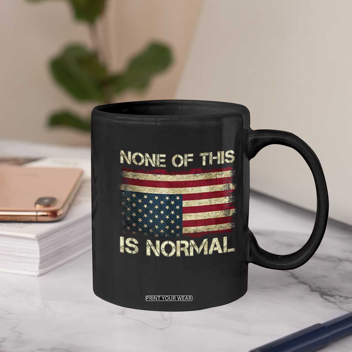 None of This Is Normal Coffee Mug Retro Upside Down American Flag TS10 Print Your Wear