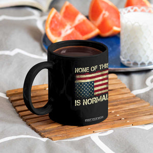 None of This Is Normal Coffee Mug Retro Upside Down American Flag TS10 Print Your Wear