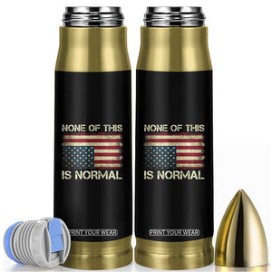 None of This Is Normal Bullet Tumbler Retro Upside Down American Flag TS10 Black Print Your Wear