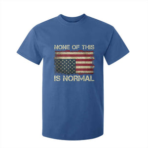 None of This Is Normal T Shirt For Kid Retro Upside Down American Flag TS10 Royal Blue Print Your Wear