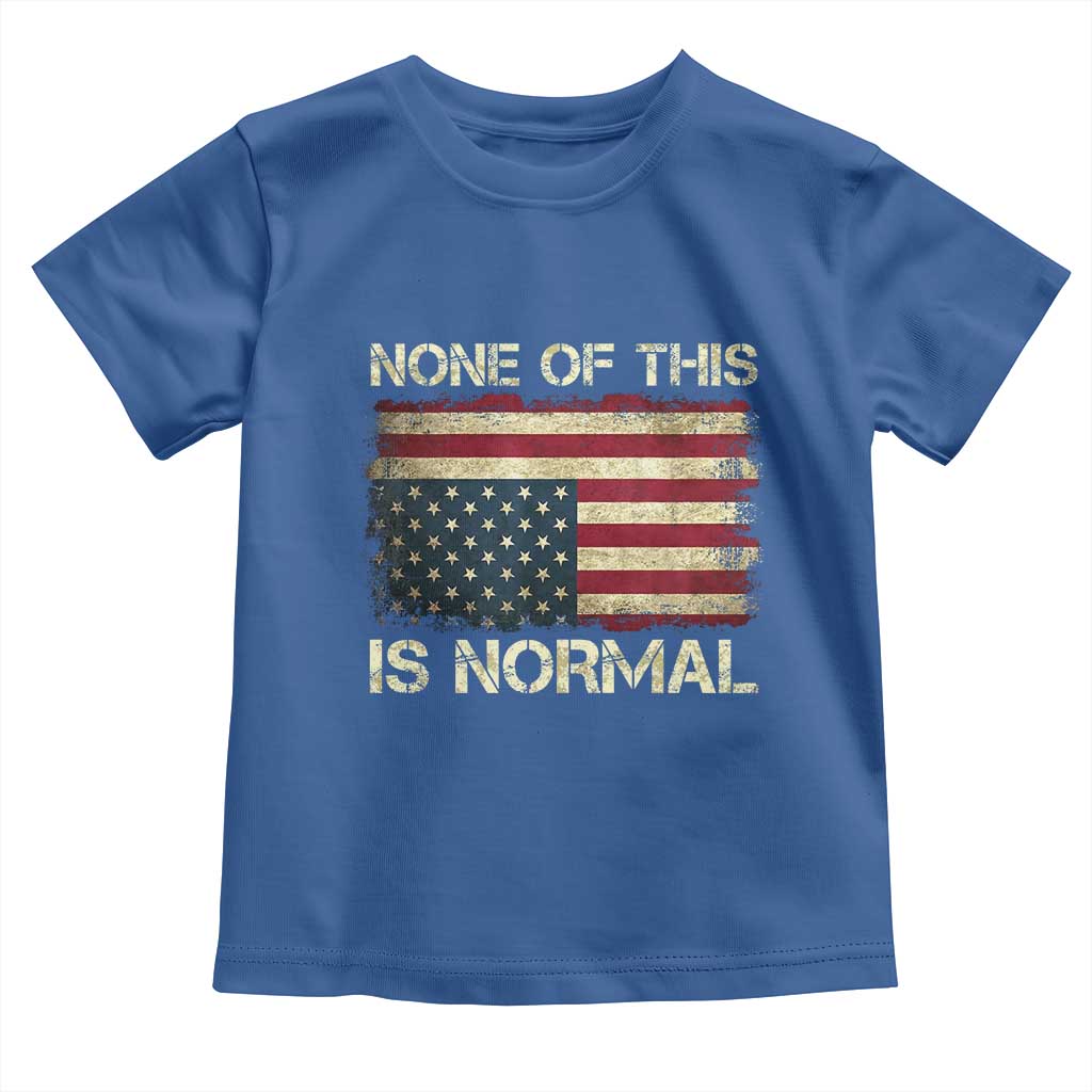 None of This Is Normal Toddler T Shirt Retro Upside Down American Flag TS10 Royal Blue Print Your Wear