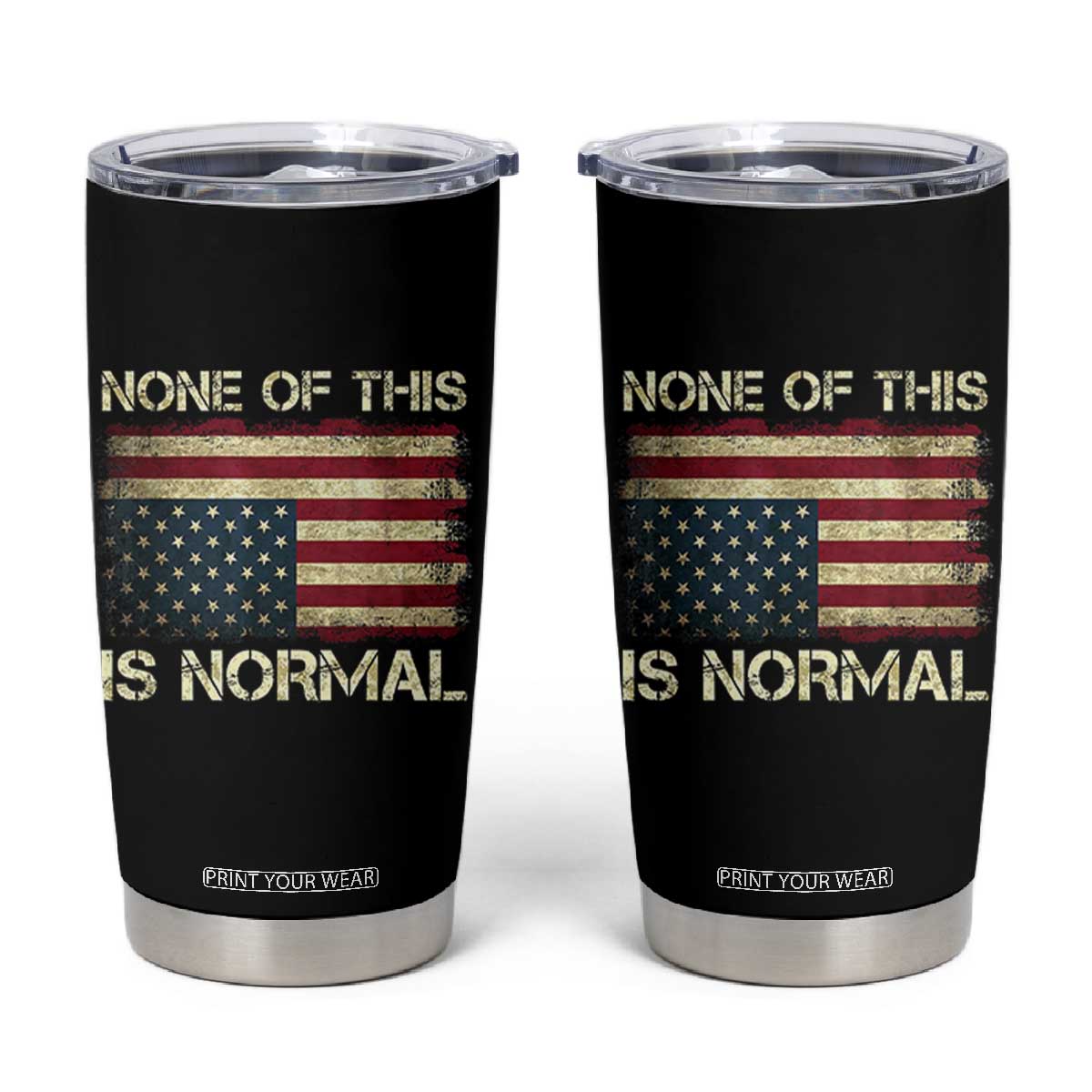 None of This Is Normal Tumbler Cup Retro Upside Down American Flag TS10 Black Print Your Wear