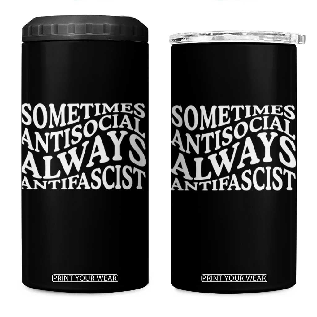 Sometimes Antisocial Always Antifascist 4 in 1 Can Cooler Tumbler TS10 One Size: 16 oz Black Print Your Wear