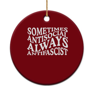 Sometimes Antisocial Always Antifascist Ceramic Ornament TS10 1pc Red Print Your Wear
