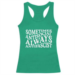 Sometimes Antisocial Always Antifascist Racerback Tank Top TS10 Irish Green Print Your Wear