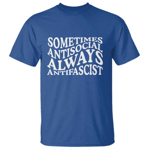 Sometimes Antisocial Always Antifascist T Shirt TS10 Royal Blue Print Your Wear