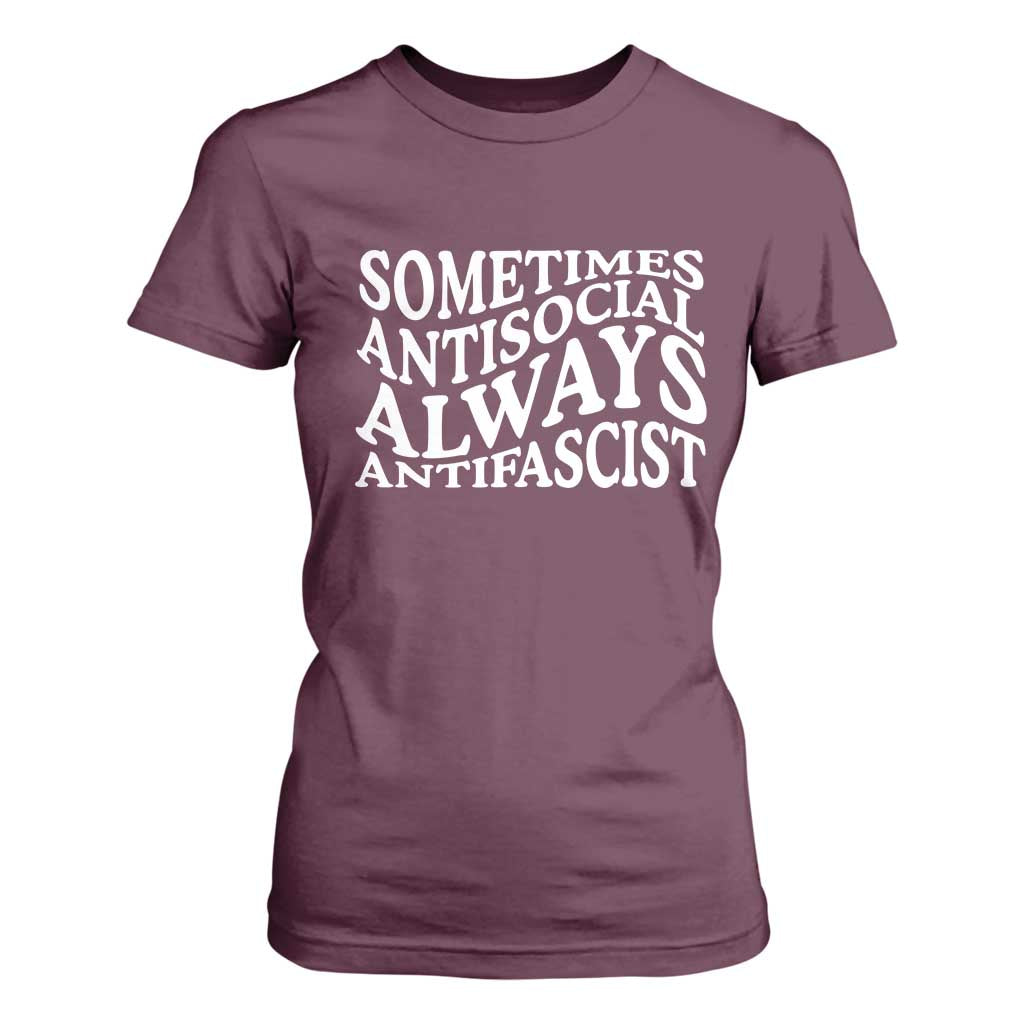 Sometimes Antisocial Always Antifascist T Shirt For Women TS10 Maroon Print Your Wear