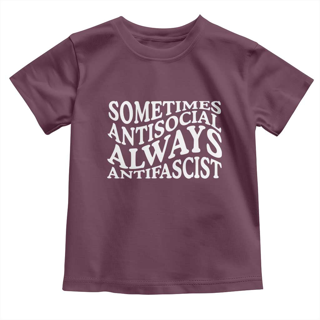 Sometimes Antisocial Always Antifascist Toddler T Shirt TS10 Maroon Print Your Wear