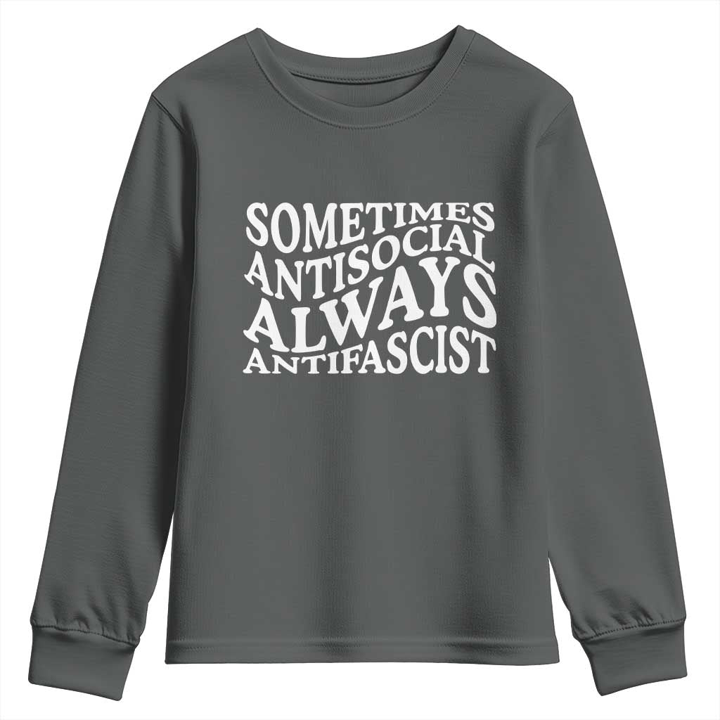 Sometimes Antisocial Always Antifascist Youth Sweatshirt TS10 Dark Heather Print Your Wear