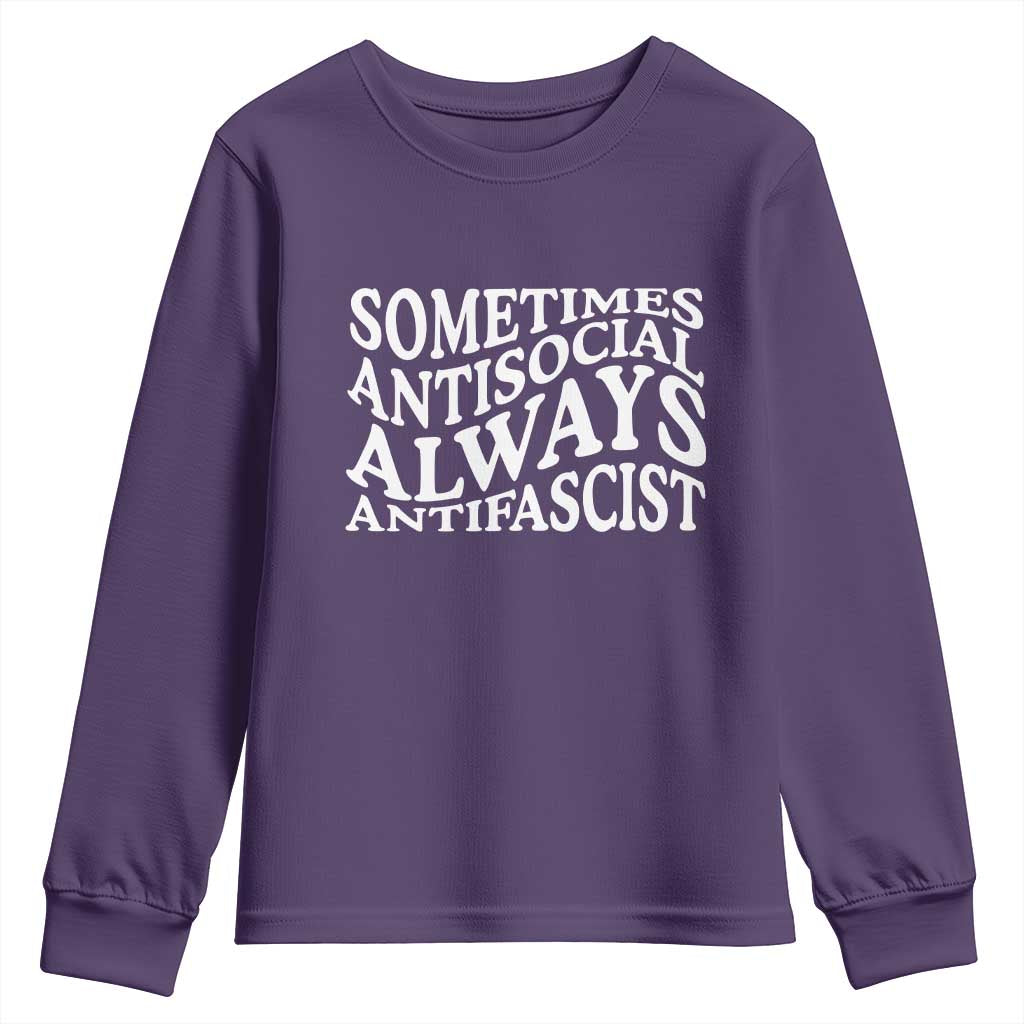 Sometimes Antisocial Always Antifascist Youth Sweatshirt TS10 Purple Print Your Wear