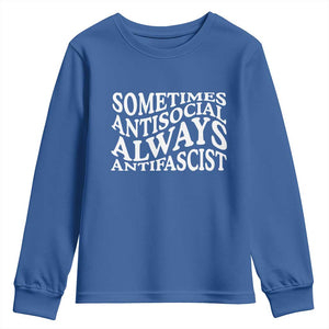 Sometimes Antisocial Always Antifascist Youth Sweatshirt TS10 Royal Blue Print Your Wear
