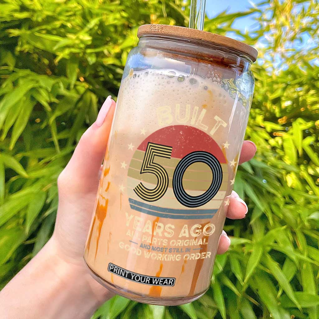 Funny 50th Birthday Glass Can Vintage Retro Built 50 Years Ago TS10 Black Print Your Wear