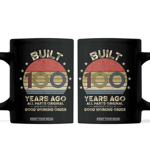 Funny 100th Birthday Coffee Mug Vintage Retro Built 100 Years Ago TS10 Black Print Your Wear