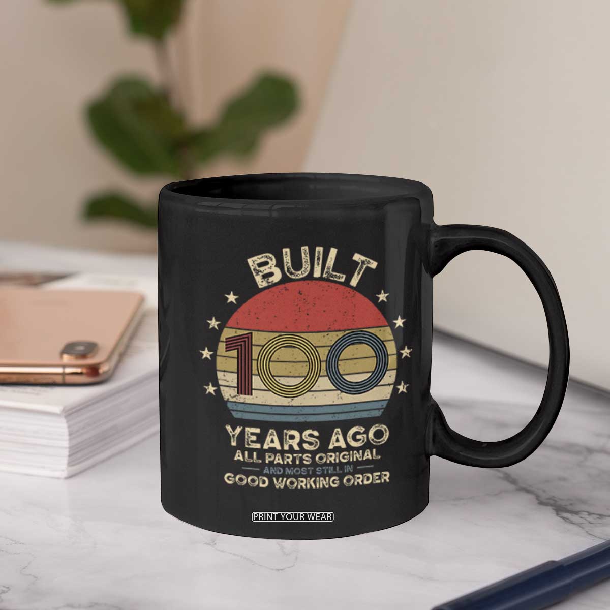 Funny 100th Birthday Coffee Mug Vintage Retro Built 100 Years Ago TS10 Print Your Wear