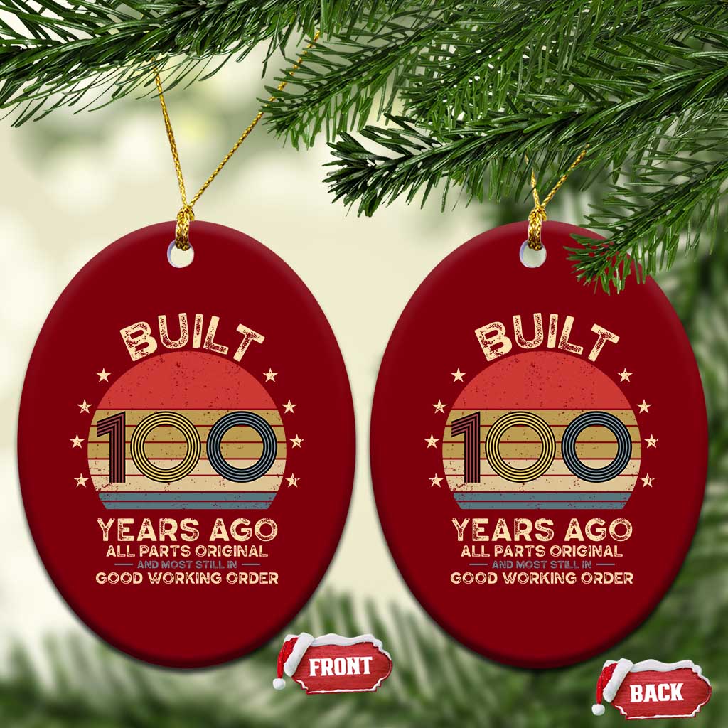 Funny 100th Birthday Ceramic Ornament Vintage Retro Built 100 Years Ago TS10 Print Your Wear