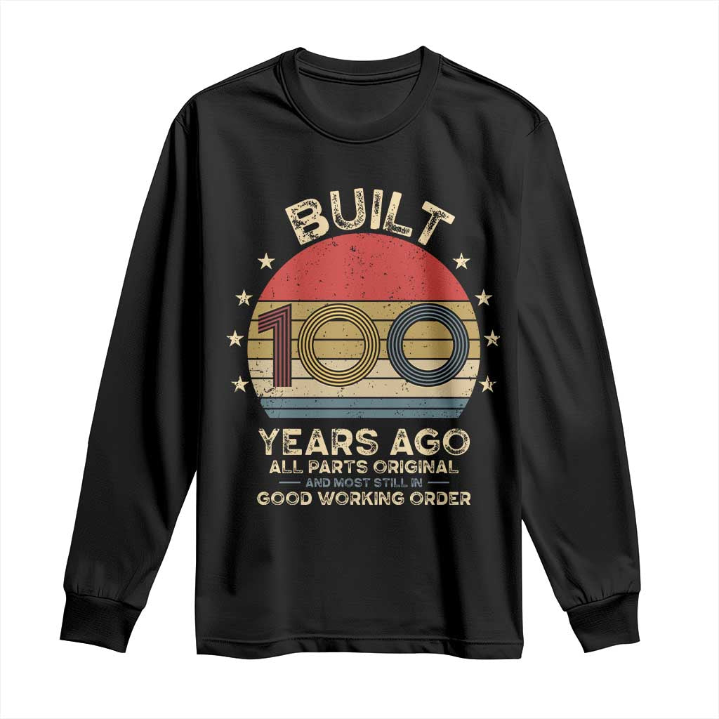 Funny 100th Birthday Long Sleeve Shirt Vintage Retro Built 100 Years Ago TS10 Black Print Your Wear