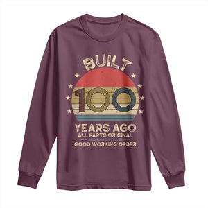 Funny 100th Birthday Long Sleeve Shirt Vintage Retro Built 100 Years Ago TS10 Maroon Print Your Wear