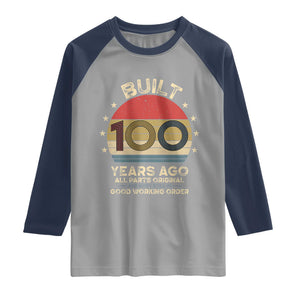 Funny 100th Birthday Raglan Shirt Vintage Retro Built 100 Years Ago TS10 Sport Gray Navy Print Your Wear