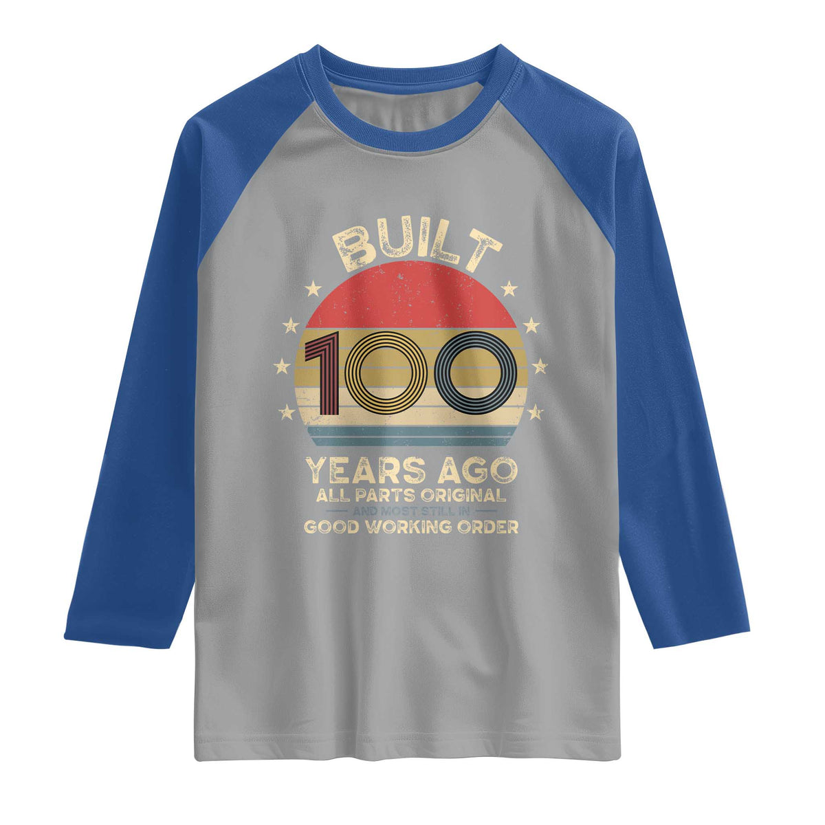 Funny 100th Birthday Raglan Shirt Vintage Retro Built 100 Years Ago TS10 Sport Gray Royal Print Your Wear