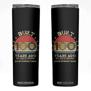 Funny 100th Birthday Skinny Tumbler Vintage Retro Built 100 Years Ago TS10 Black Print Your Wear