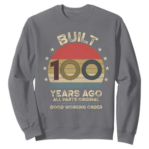 Funny 100th Birthday Sweatshirt - Vintage Retro Built 100 Years Ago TS10 Charcoal Print Your Wear
