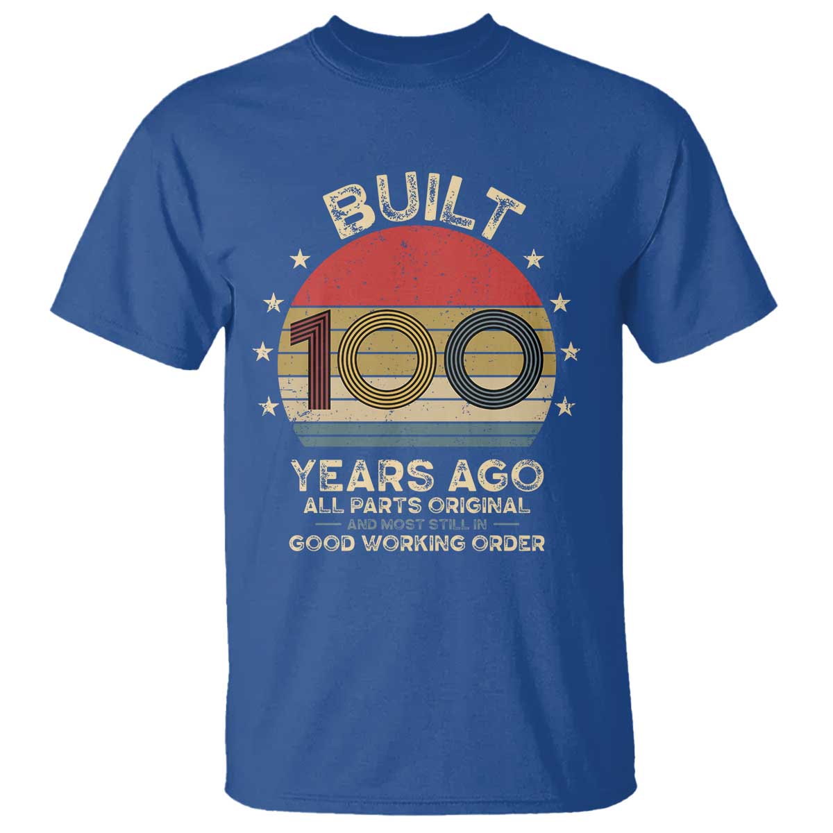 Funny 100th Birthday T Shirt Vintage Retro Built 100 Years Ago TS10 Royal Blue Print Your Wear