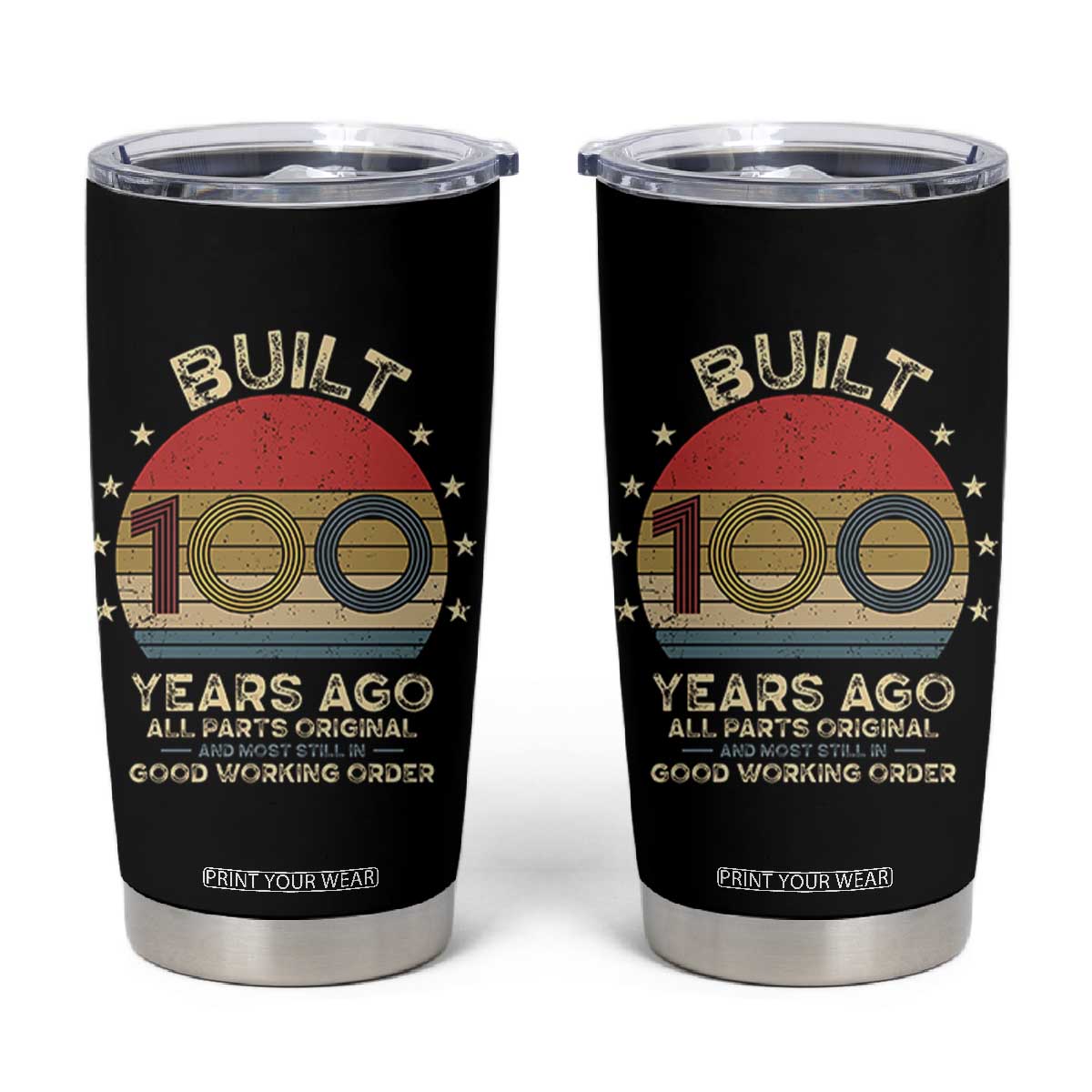 Funny 100th Birthday Tumbler Cup Vintage Retro Built 100 Years Ago TS10 Black Print Your Wear