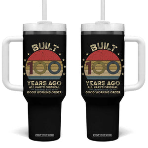 Funny 100th Birthday Tumbler With Handle Vintage Retro Built 100 Years Ago TS10 One Size: 40 oz Black Print Your Wear