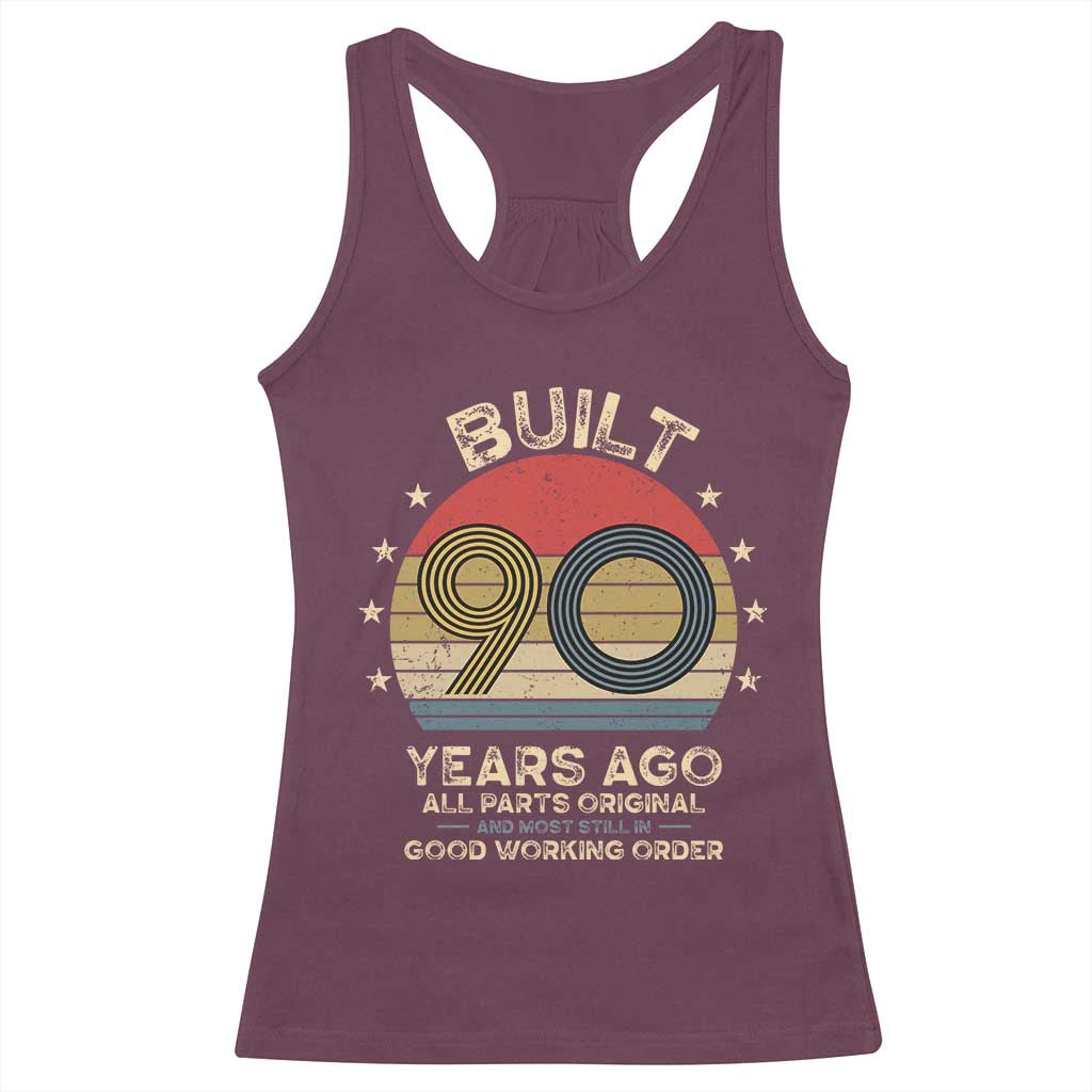 Funny 90th Birthday Racerback Tank Top Vintage Retro Built 90 Years Ago TS10 Maroon Print Your Wear