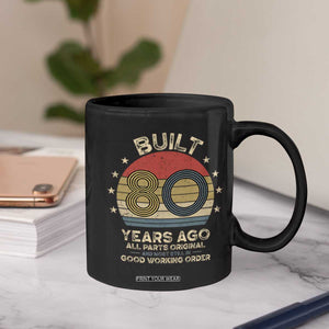 Funny 80th Birthday Coffee Mug Vintage Retro Built 80 Years Ago TS10 Print Your Wear