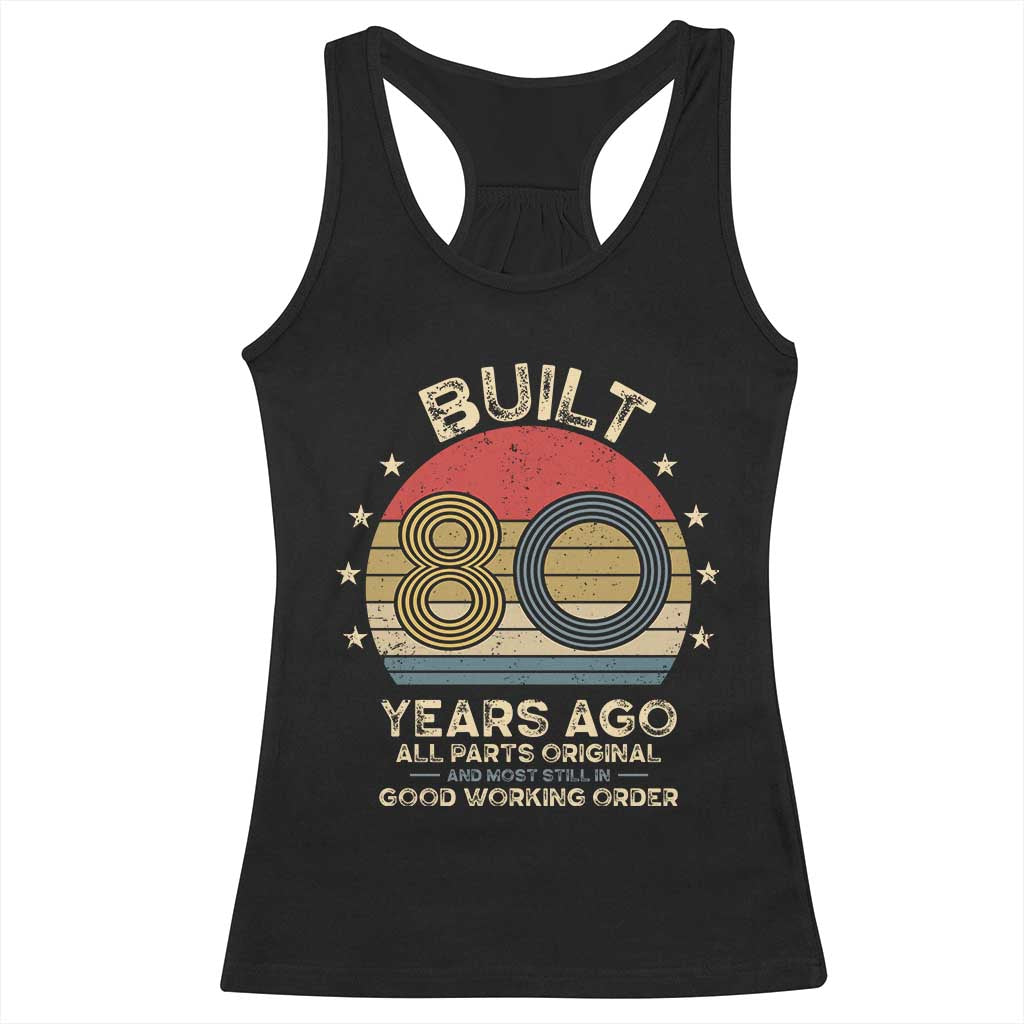 Funny 80th Birthday Racerback Tank Top Vintage Retro Built 80 Years Ago TS10 Black Print Your Wear