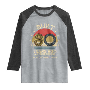 Funny 80th Birthday Raglan Shirt Vintage Retro Built 80 Years Ago TS10 Heather Gray Heather Charcoal Print Your Wear