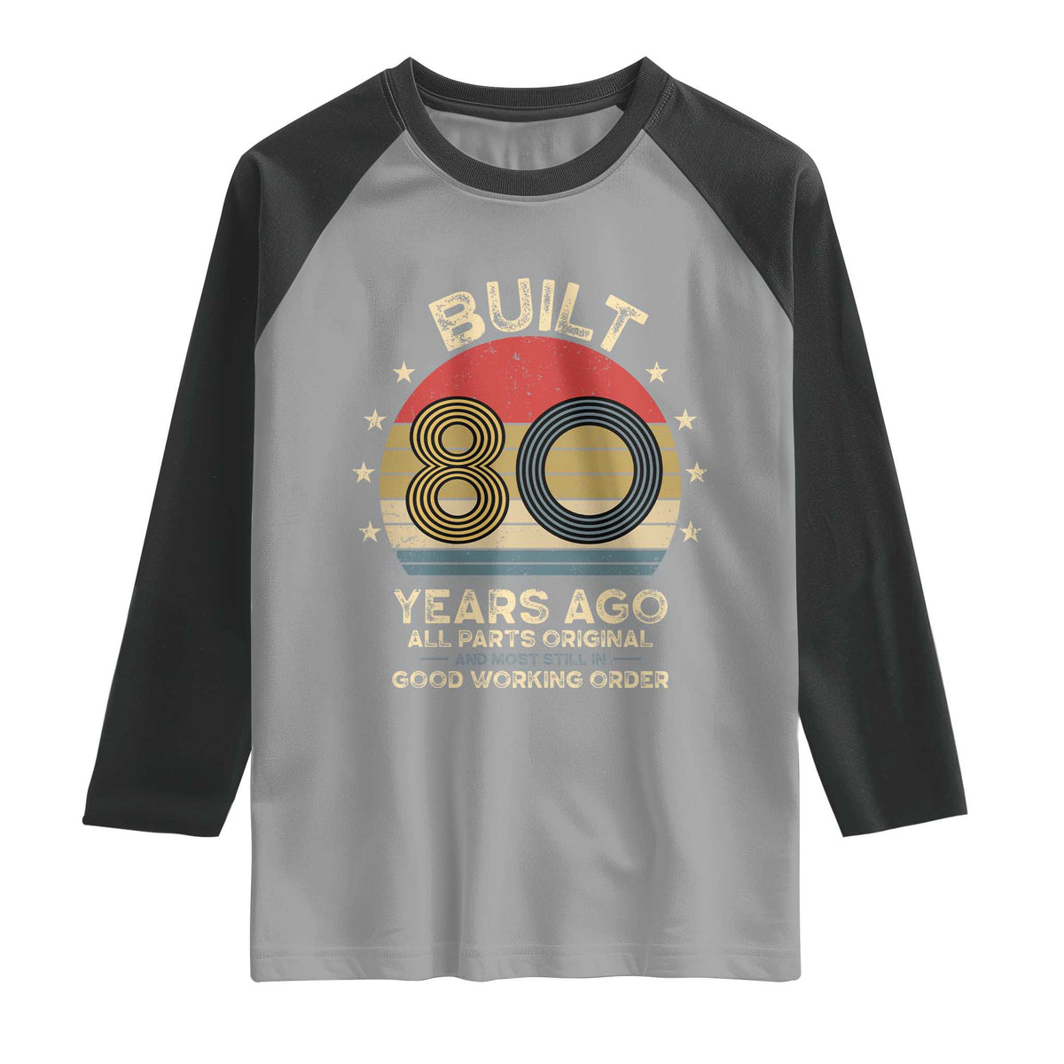 Funny 80th Birthday Raglan Shirt Vintage Retro Built 80 Years Ago TS10 Sport Gray Black Print Your Wear