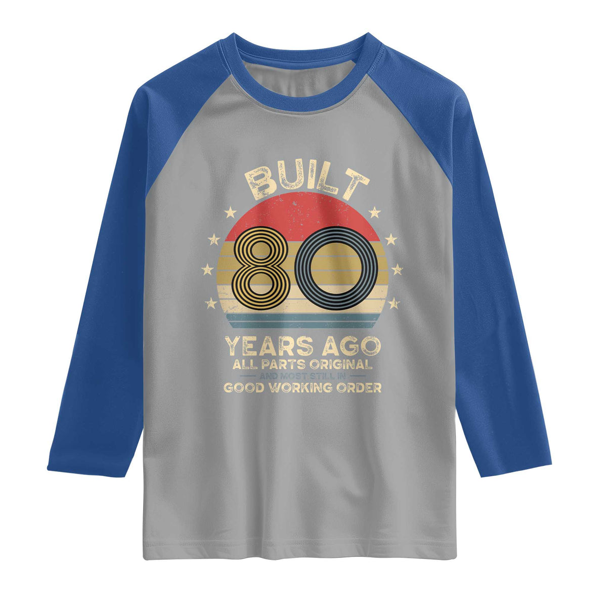 Funny 80th Birthday Raglan Shirt Vintage Retro Built 80 Years Ago TS10 Sport Gray Royal Print Your Wear