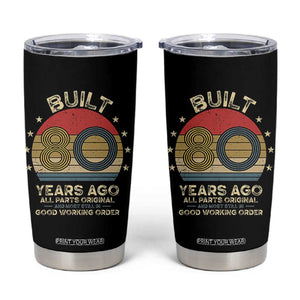 Funny 80th Birthday Tumbler Cup Vintage Retro Built 80 Years Ago TS10 Black Print Your Wear