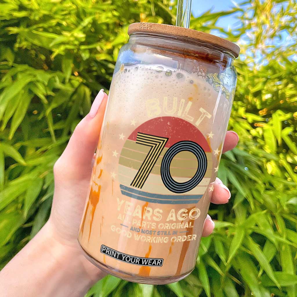 Funny 70th Birthday Glass Can Vintage Retro Built 70 Years Ago TS10 Black Print Your Wear