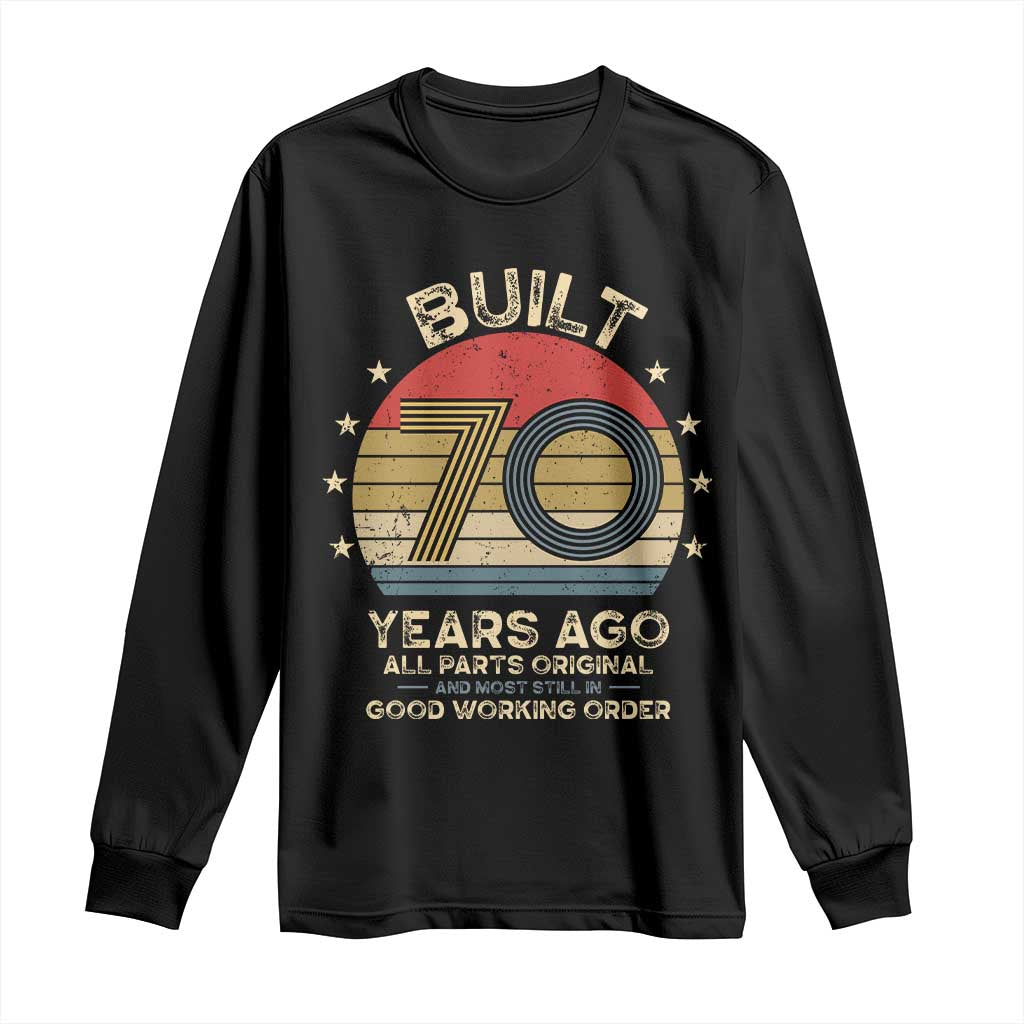 Funny 70th Birthday Long Sleeve Shirt Vintage Retro Built 70 Years Ago TS10 Black Print Your Wear