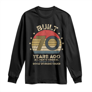 Funny 70th Birthday Long Sleeve Shirt Vintage Retro Built 70 Years Ago TS10 Black Print Your Wear